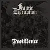 Frantic Disruption - Pestilence - Single